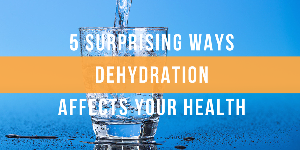 5 Surprising Ways Dehydration Affects Your Health